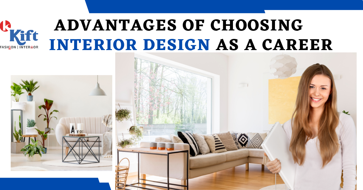 Advantages of Choosing Interior Design as a Career - KIFT- College of ...
