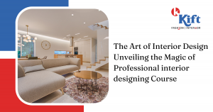 The Art of Interior Design Unveiling the Magic of Professional interior designing Course