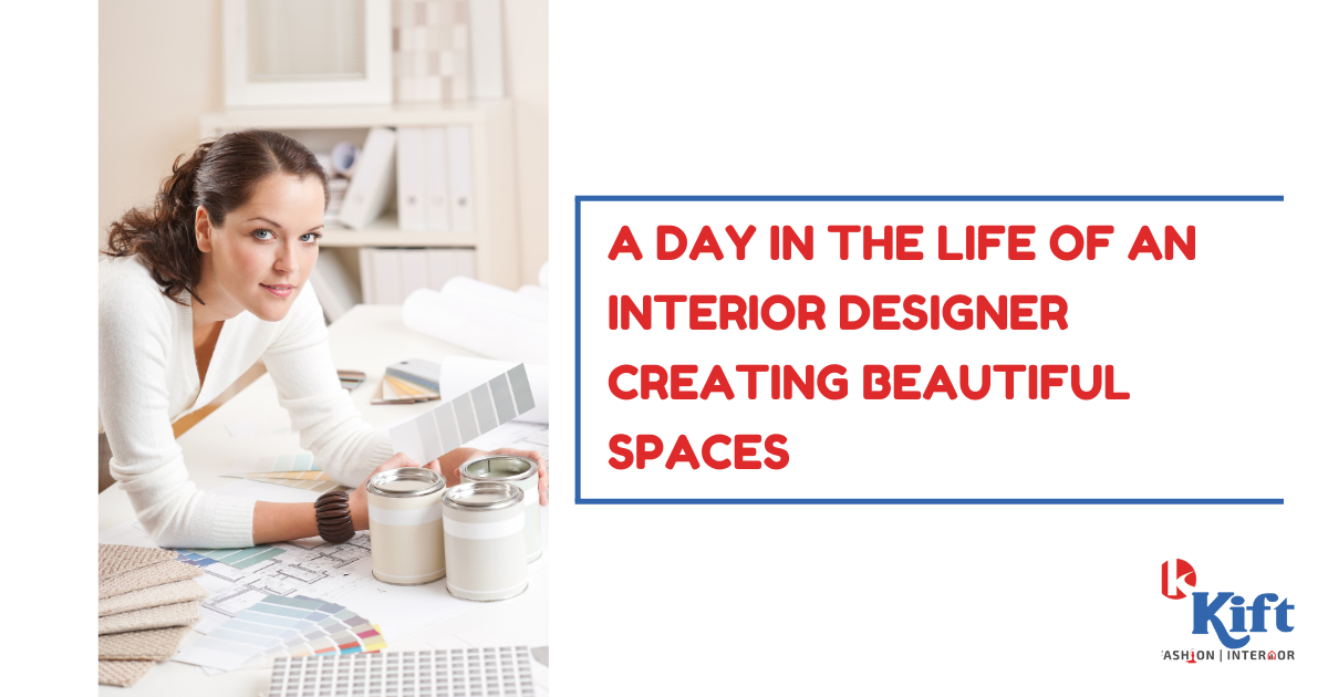 Life Of An Interior Designer - Creating Beautiful Spaces